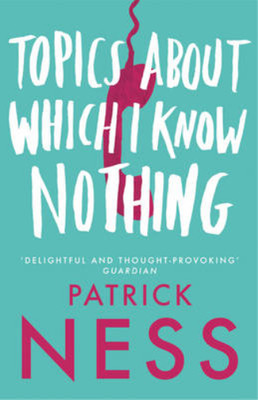 Topics About Which I Know Nothing, Patrick Ness, Used; Very Good Book