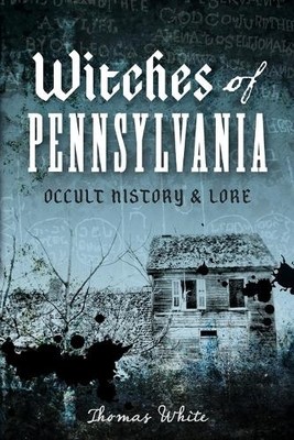 Thomas White Witches of Pennsylvania (Paperback)
