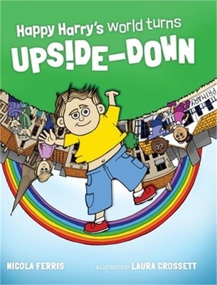 Happy Harry's World Turns Upside Down (Hardback or Cased Book)
