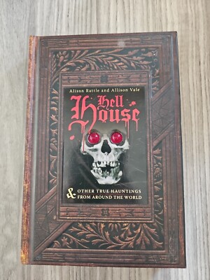 Hell House : And Other True Hauntings from Around the World by Allison Vale and