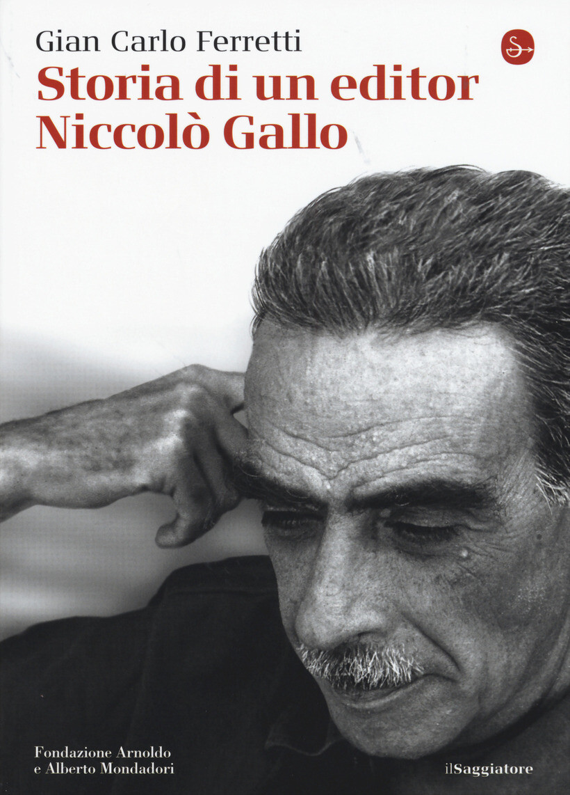 STORIA DI UN EDITOR. NICCOLÒ GALLO - FERRETTI GIANCARLO 9788842821328