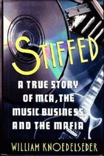 Stiffed: A True Story of MCA, the Music Business, and the Mafia - GOOD
