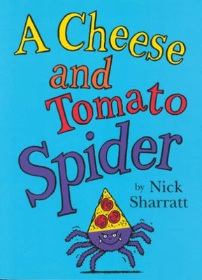 A Cheese And Tomato Spider Novelty Picture Book,Nick Sharratt
