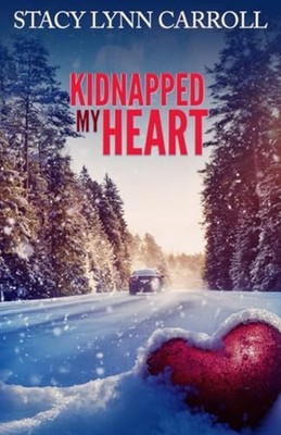 Kidnapped My Heart -  NEW Stacy Lynn Carr 2024-08-19