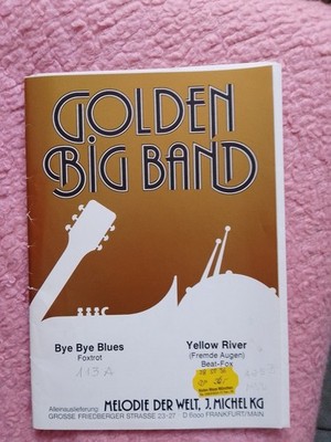 GOLDEN BIG BAND Bye Bye Blues / Yellow River - Notensatz BIG Band