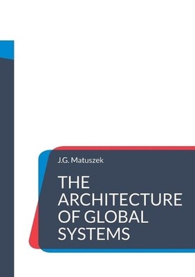 The Architecture of Global Systems: A System View of International Relations by
