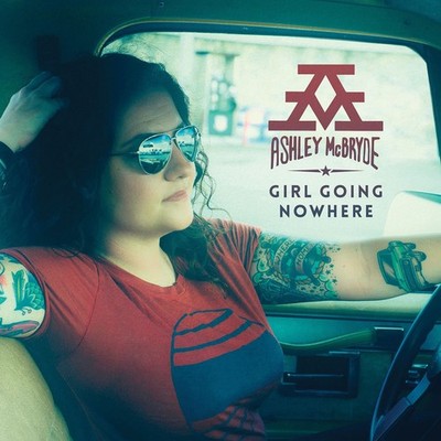 Ashley McBryde Girl Going Nowhere (Vinyl) 12'' Album (US IMPORT)