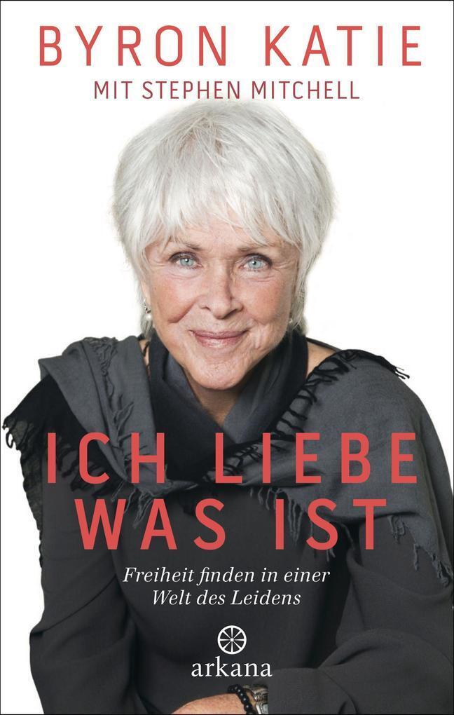 Thumbnail - Ich Liebe, Was Ist | Byron Katie, Stephen Mitchell | 2017 | Deutsch