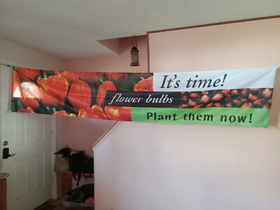 Plant them flower bulbs Now Vinyl Outdoor Banner Sign Metal Grommets Heavy-Duty