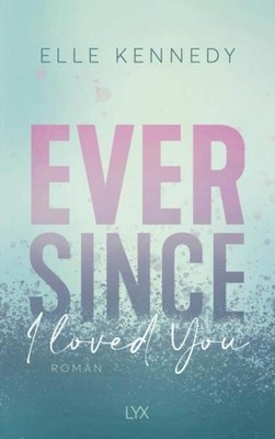 Ever Since I Loved You Elle Kennedy