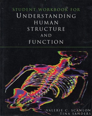 Student Workbook for Understanding Human Structure and Function