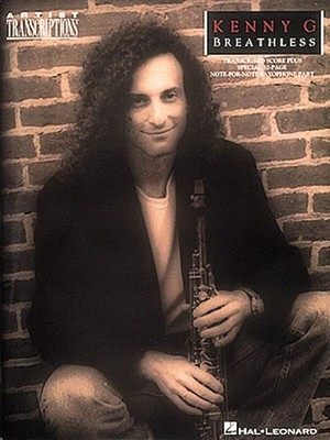 Kenny G Breathless for Soprano Alto Tenor Sax Solo Sheet Music Hal Leonard Book