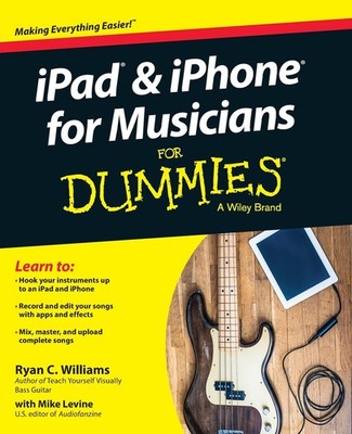 ipad & Iphone for Musicians for Dummies