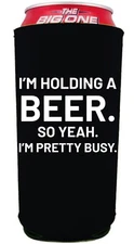 I'm Holding A Beer 24/25oz. Can Coolie; Neoprene