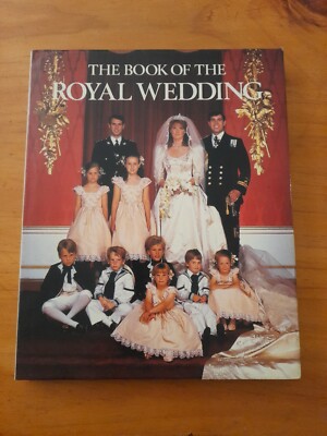 THE BOOK OF THE ROYAL WEDDING Prince Andrew Sarah Ferguson 1986