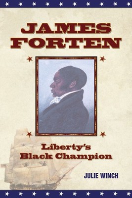 James Forten, Liberty's Black Champion