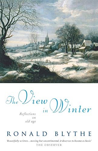 The View in Winter: Reflections on Old Age,Ronald Blythe