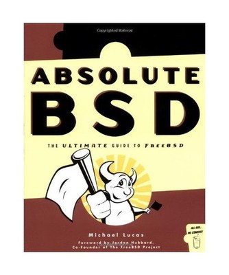 Absolute BSD: The Ultimate Guide to FreeBSD: The Ultimate Guide to FreeBSD, Mich