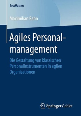 Agiles Personalmanagement: Die Gestaltung von klassischen Personalinstrumenten i