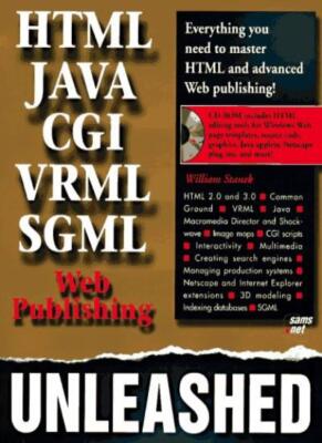 HTML, Java, CGI, VRML, SGML Web Publishing Unleashed By William 