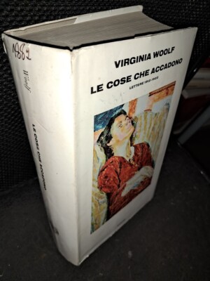 Virginia Woolf DIE DINGE, DIE PASSIEREN. Briefe 1912-1922 Erstaufl. Einaudi 1980