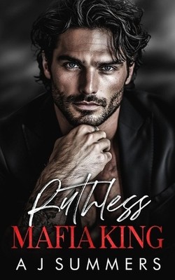 Ruthless Mafia King: A Dark Bratva Arranged Marriage Romance by A.J. Summers Pap