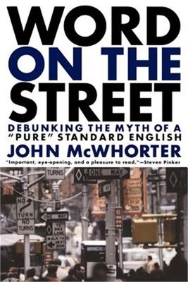 Word on the Street: Debunking the Myth of a Pure Standard English (Paperback or