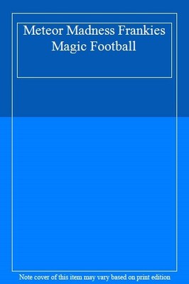 Meteor Madness Frankies Magic Football,