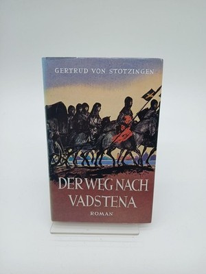 Der Weg nach Vadstena : Roman Gertrud von Stotzingen Stotzingen, Gertrud von: