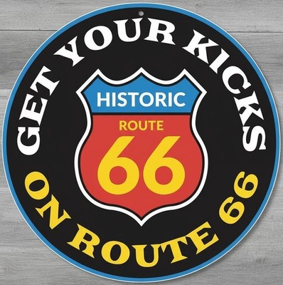 Get Your Kicks On Route 66 8'' Diameter Novelty Metal Sign Made In USA New!