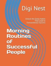 Morning Routines of Successful People: Unlock the Daily Habits That Lead to Extr