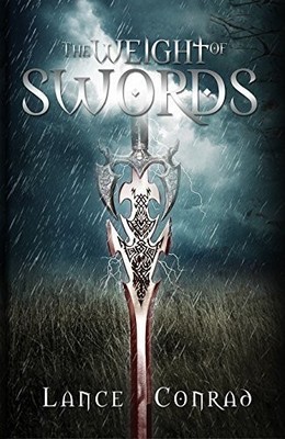 THE WEIGHT OF SWORDS (THE SWORD BEARER CHRONICLES BOOK 1) By Lance Conrad *VG+*