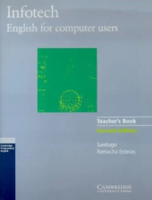 Infotech: English for Computer Users - Santiago Remacha Esteras