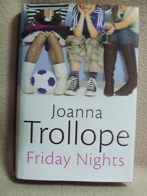 Friday Nights by Joanna Trollope. Bloomsbury first edition (hardback 2008).