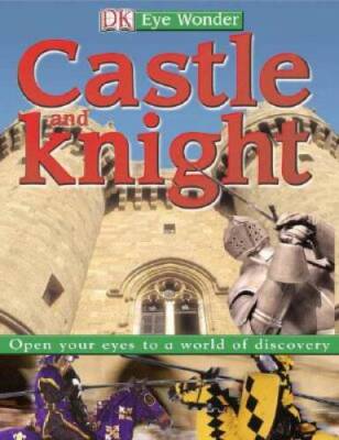 Eye Wonder: Castle and Knight - Hardcover By DK Publishing - GOOD