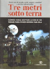 Tre metri sotto terra - Massimo Picozzi, Mauro Zola (Cairo Editore) [2009]