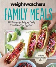Weight Watchers Family Meals: 250 Recipes for Bringing Family, Friends, a - GOOD