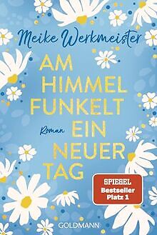 Am Himmel funkelt ein neuer Tag: Roman von Werkmeis... | Buch | Zustand sehr gut