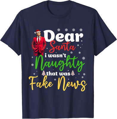 Funny Trump Dear Santa I Wasn't Naughty That Was Fake News Sweatshirt T-shirt