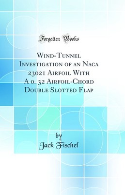 Wind-Tunnel Investigation of an Naca 23021 Airfoil With A 0 (Classic Reprint)