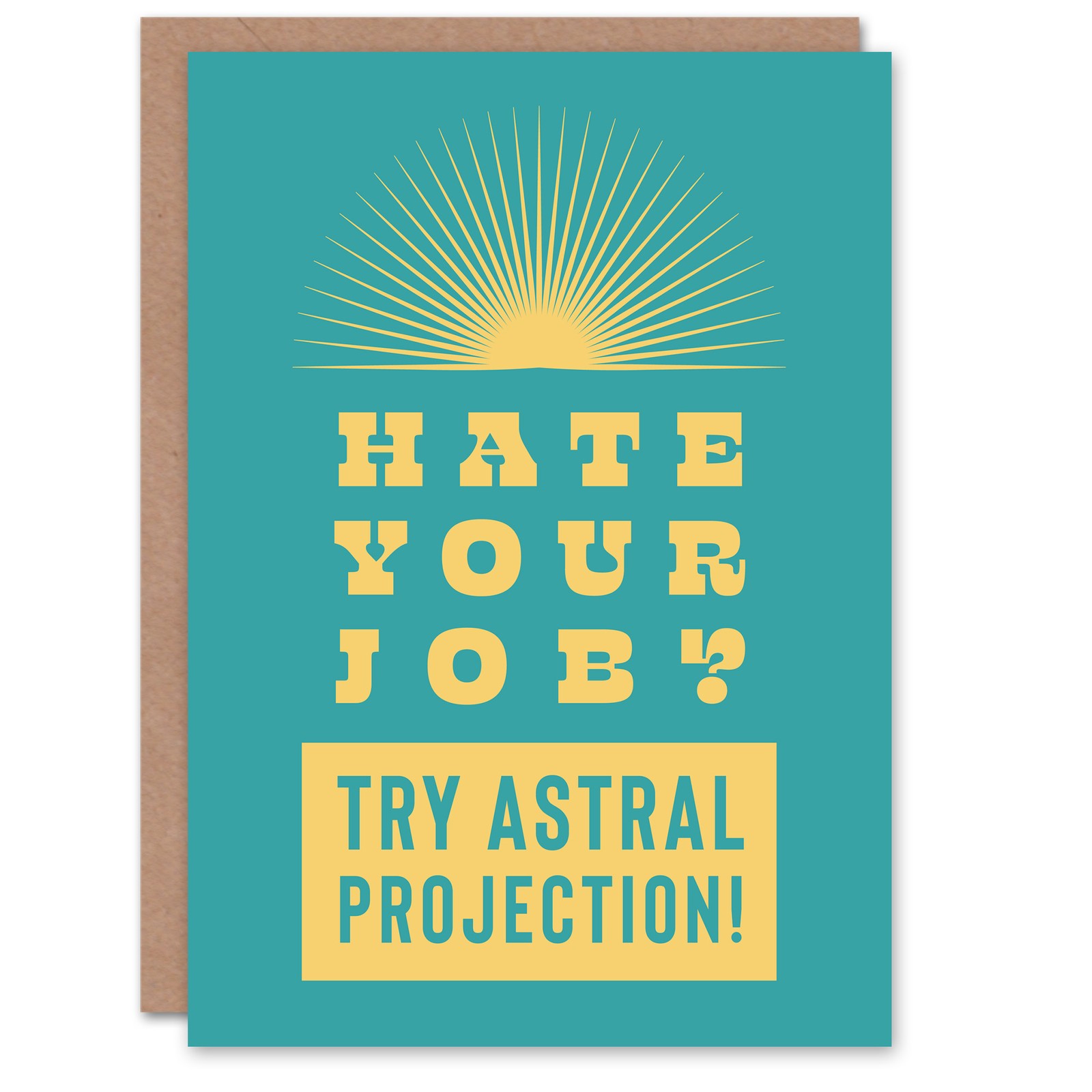 Hate Job Try Astral Projection Teal Yellow Funny Greeting Card