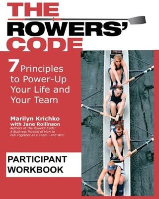 The Rowers' Code Participant Workbook: 7 Principles to Power-Up Your Life and