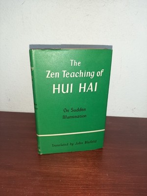 The Zen Teaching of Hui Hai On Sudden Illumination Hardcover John Blofeld