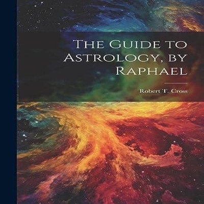 The Guide to Astrology by Raphael Robert T. Cross Paperback Creat
