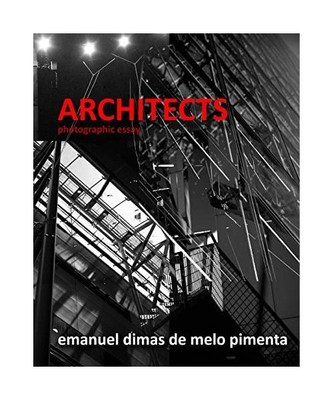 Architects: Photographic Essay, Pimenta, Emanuel Dimas de Melo