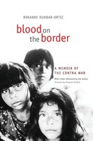 Blood On The Border A Memoir of The Contra War Roxanne Dunbar-Ortiz Taschenbuch