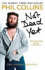 Not Dead Yet: The Autobiography by Phil Collins (Paperback, 2017)