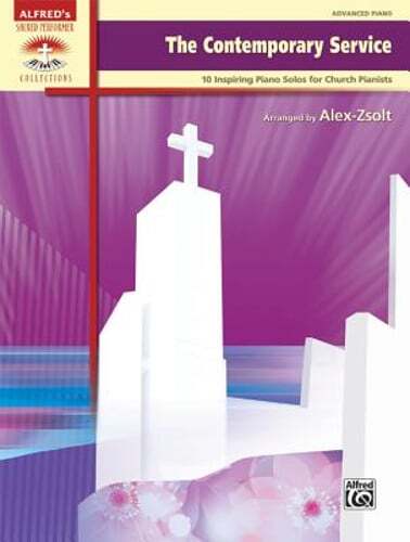 The Contemporary Service: 10 Inspiring Piano Solos for Church Pianists by Zsolt