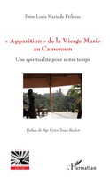 "\"Apparition\" De La Vierge Marie Au Cameroun | Une Spiritualité Pour Notre Temps"