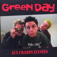 Green Day	 Aux Champs Elysees: Live At The Elysee-Montmartre, Paris, February 3r
